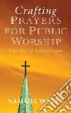 Crafting Prayers for Public Worship libro str