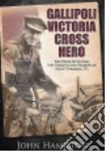 Gallipoli Victoria Cross Hero