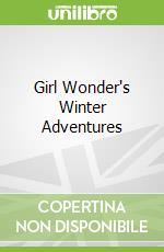 Girl Wonder's Winter Adventures