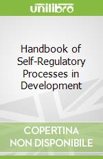 Handbook of Self-Regulatory Processes in Development