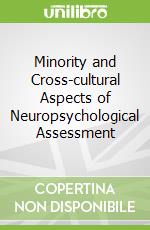 Minority and Cross-cultural Aspects of Neuropsychological Assessment