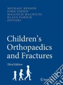 Children's Orthopaedics and Fractures libro in lingua di Benson Michael (EDT), Fixsen John (EDT), Macnicol Malcolm (EDT), Parsch Klaus (EDT), Bleck Eugene E. (FRW)