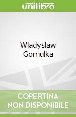 Wladyslaw Gomulka