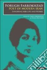 Forugh Farrokhzad, Poet of Modern Iran