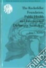 The Rockefeller Foundation, Public Health and International Diplomacy, 1920-1945