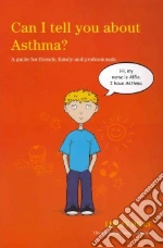 Can I Tell You About Asthma?