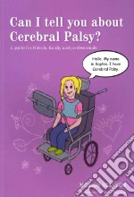 Can I Tell You About Cerebral Palsy?