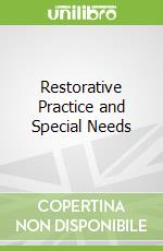 Restorative Practice and Special Needs libro in lingua di Burnett Nick, Thorsborne Margaret