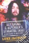 Sex, Drugs and Asperger's Syndrome Asd libro str