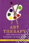 Art Therapy and Creative Coping Techniques for Older Adults libro str
