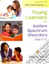 A Step-by-Step ABA Curriculum for Young Learners With Autism Spectrum Disorders Age 3-10 libro str