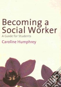 Becoming a Social Worker libro in lingua di Caroline Humphrey