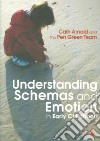 Understanding Schemas and Emotion in Early Childhood libro str