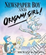 Newspaper Boy and Origami Girl!