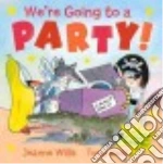 We're Going to a Party!
