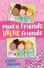 Make Friends, Break Friends