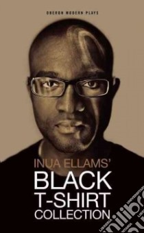 Black T-shirt Collection libro in lingua di Ellams Inua