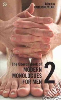 The Oberon Book of Modern Monologues for Men libro in lingua di Weate Catherine (EDT)