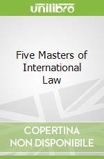 Five Masters of International Law