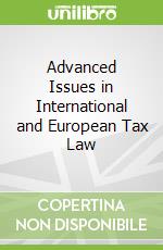 Advanced Issues in International and European Tax Law