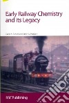 Early Railway Chemistry and Its Legacy libro str