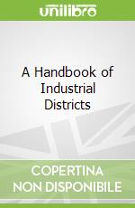 A Handbook of Industrial Districts