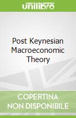 Post Keynesian Macroeconomic Theory