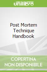 Post Mortem Technique Handbook