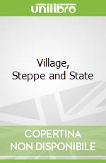 Village, Steppe and State