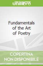 Fundamentals of the Art of Poetry