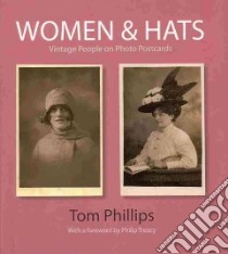 Women & Hats libro in lingua di Phillips Tom, Bodleian Library (COR), Treacy Philip (FRW)