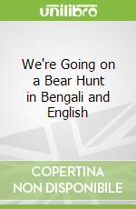 We're Going on a Bear Hunt in Bengali and English libro str