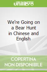 We're Going on a Bear Hunt in Chinese and English