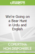 We're Going on a Bear Hunt in Urdu and English