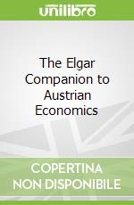 The Elgar Companion to Austrian Economics