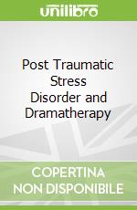 Post Traumatic Stress Disorder and Dramatherapy