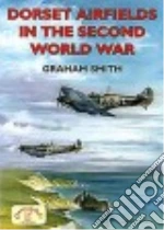 Dorset Airfields in the Second World War