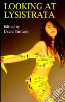 Looking at Lysistrata libro in lingua di Stuttard David (EDT)