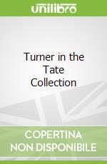 Turner in the Tate Collection