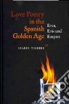 Love Poetry in the Spanish Golden Age libro str