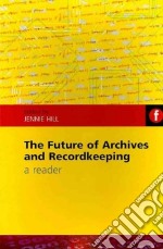 Future of Archives and Recordkeeping