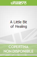 A Little Bit of Healing libro in lingua di D'arcy Brian