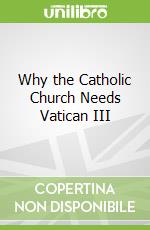 Why the Catholic Church Needs Vatican III