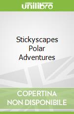 Stickyscapes Polar Adventures