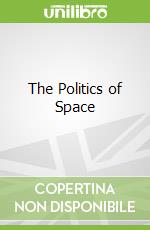 The Politics of Space