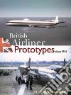 British Airliner Prototypes Since 1945 libro str