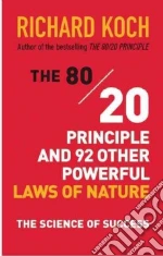 The 80/20 Principle and 92 Other Powerful Laws of Nature
