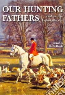 Our Hunting Fathers libro in lingua di Hoyle R. W. (EDT)