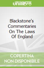 Blackstone's Commentaries On The Laws Of England