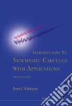 Introduction to Stochastic Calculus With Applications